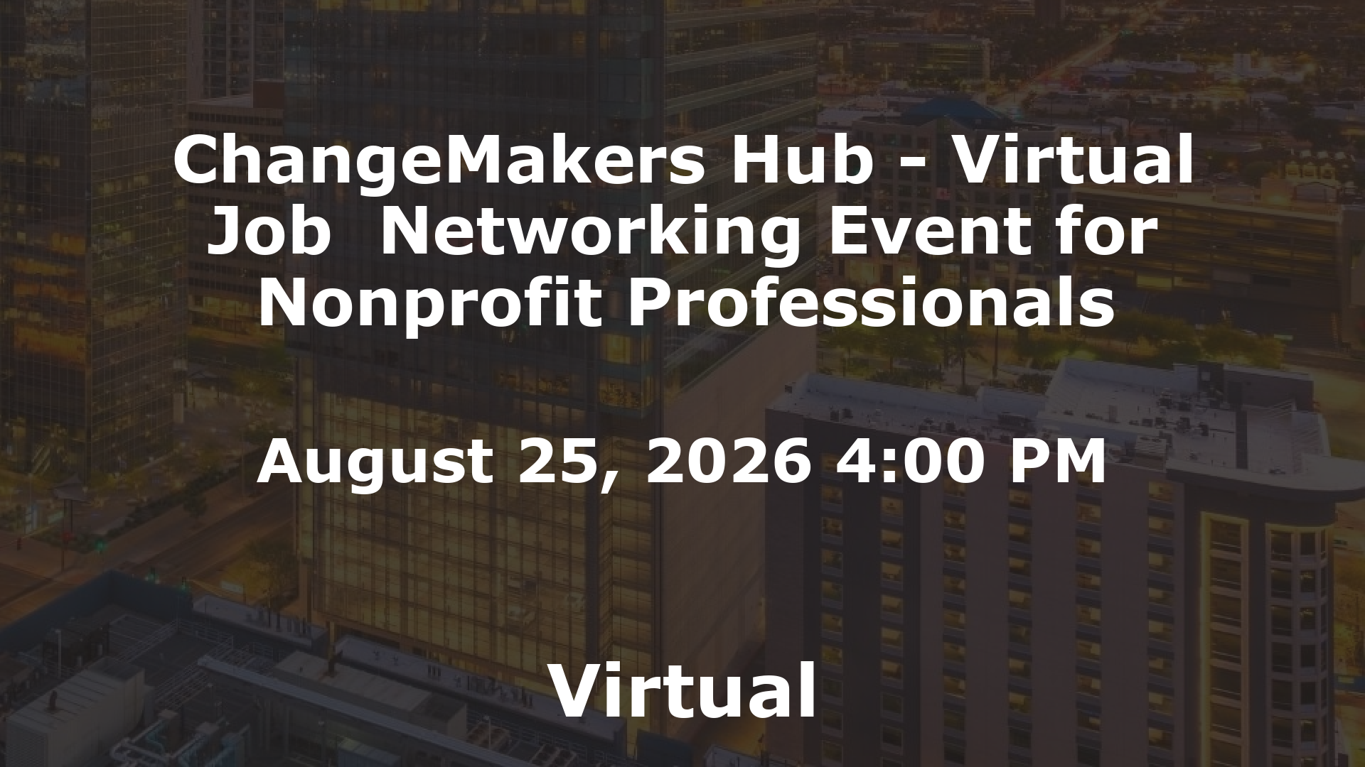 ChangeMakers Hub - Virtual Job  Networking Event for Nonprofit Professionals event image